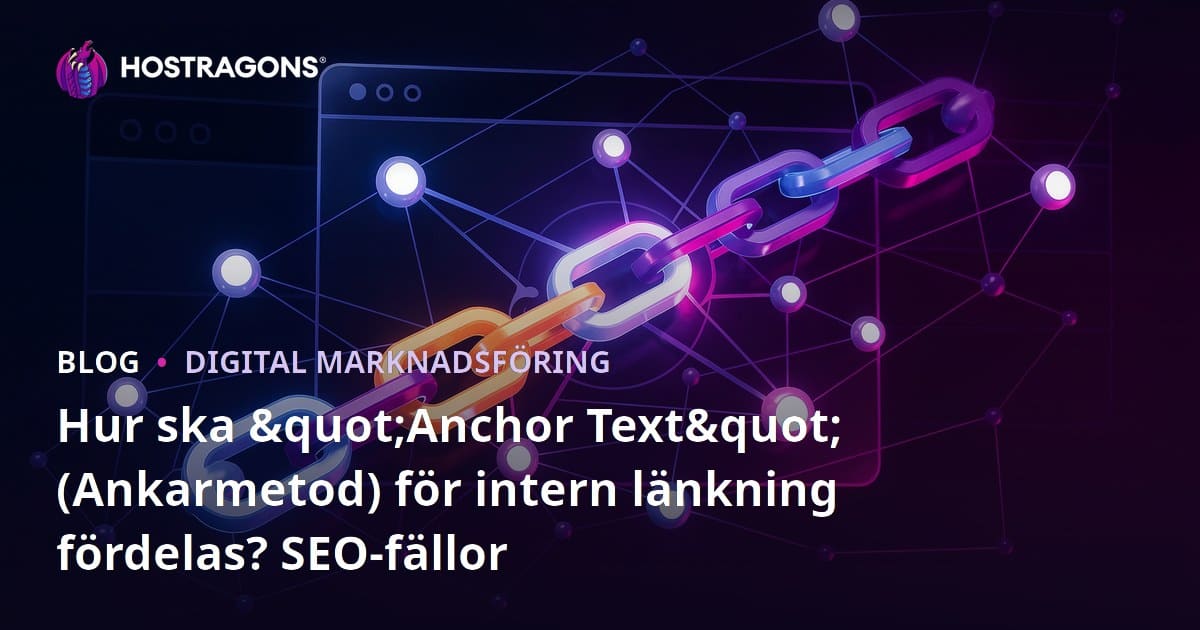 Hur ska "Anchor Text" (Ankarmetod) för intern länkning fördelas? SEO-fällor