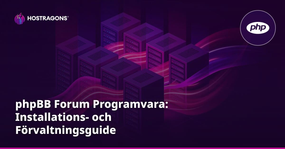phpBB Forum Programvara: Installations- och Förvaltningsguide