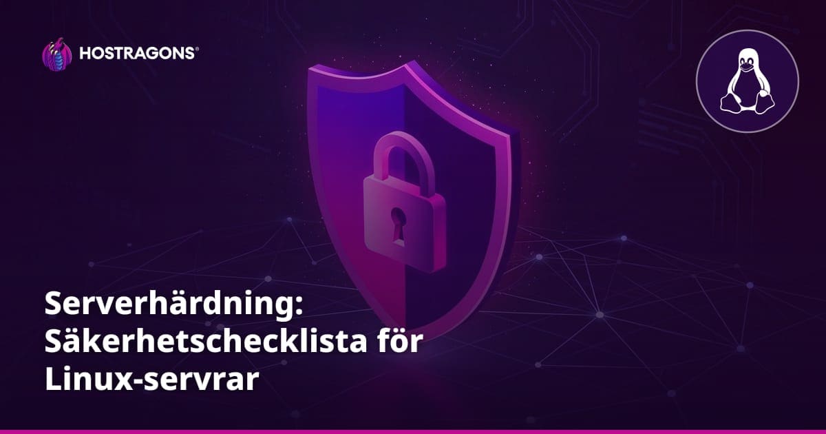 Serverhärdning: Säkerhetschecklista för Linux-servrar