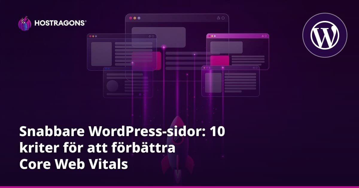 Snabbare WordPress-sidor: 10 kriter för att förbättra Core Web Vitals