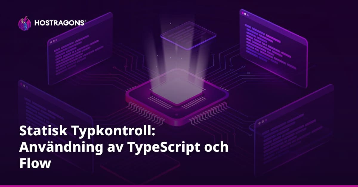 Statisk Typkontroll: Användning av TypeScript och Flow
