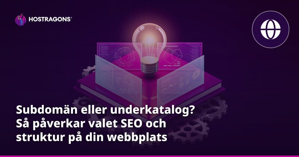Subdomän eller underkatalog? Så påverkar valet SEO och struktur på din webbplats