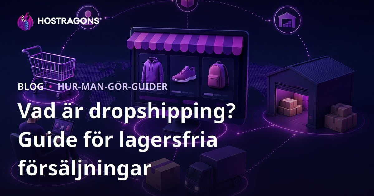 Vad är Drop Shipping? Hur man säljer produkter utan lager via internet