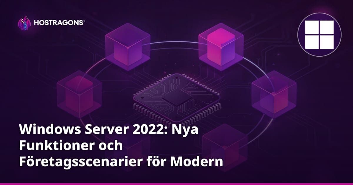 Windows Server 2022: Nya Funktioner och Företagsscenarier för Modern Serverdrift