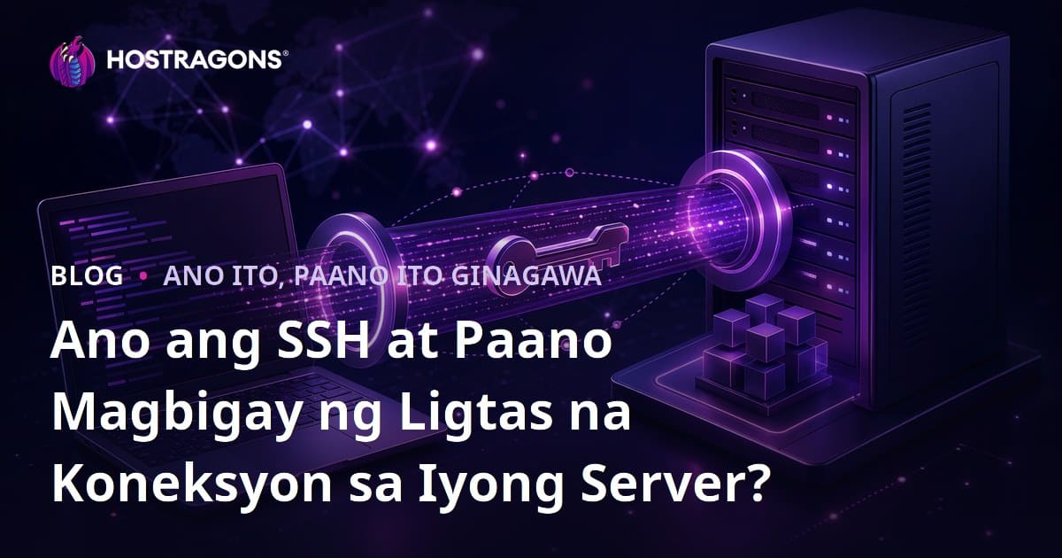 Ano ang SSH at Paano Magbigay ng Ligtas na Koneksyon sa Iyong Server?