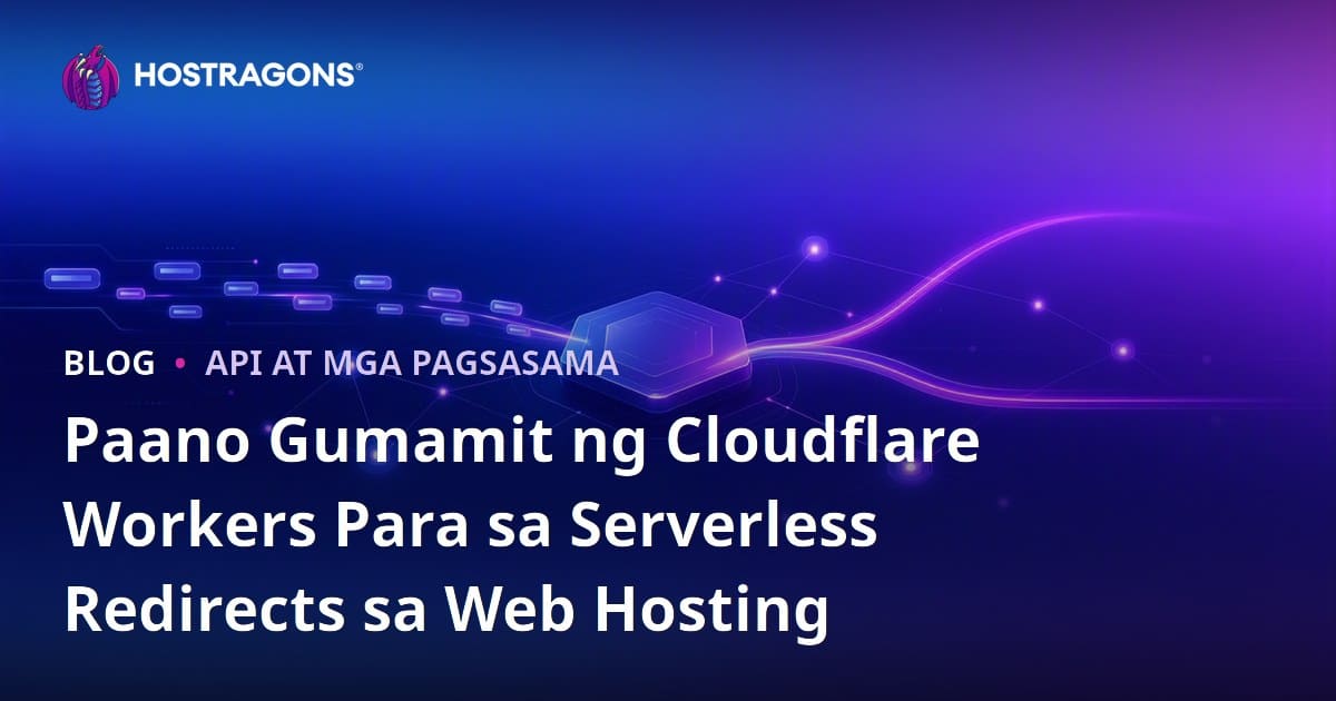Paano Gumamit ng Cloudflare Workers Para sa Serverless Redirects sa Web Hosting