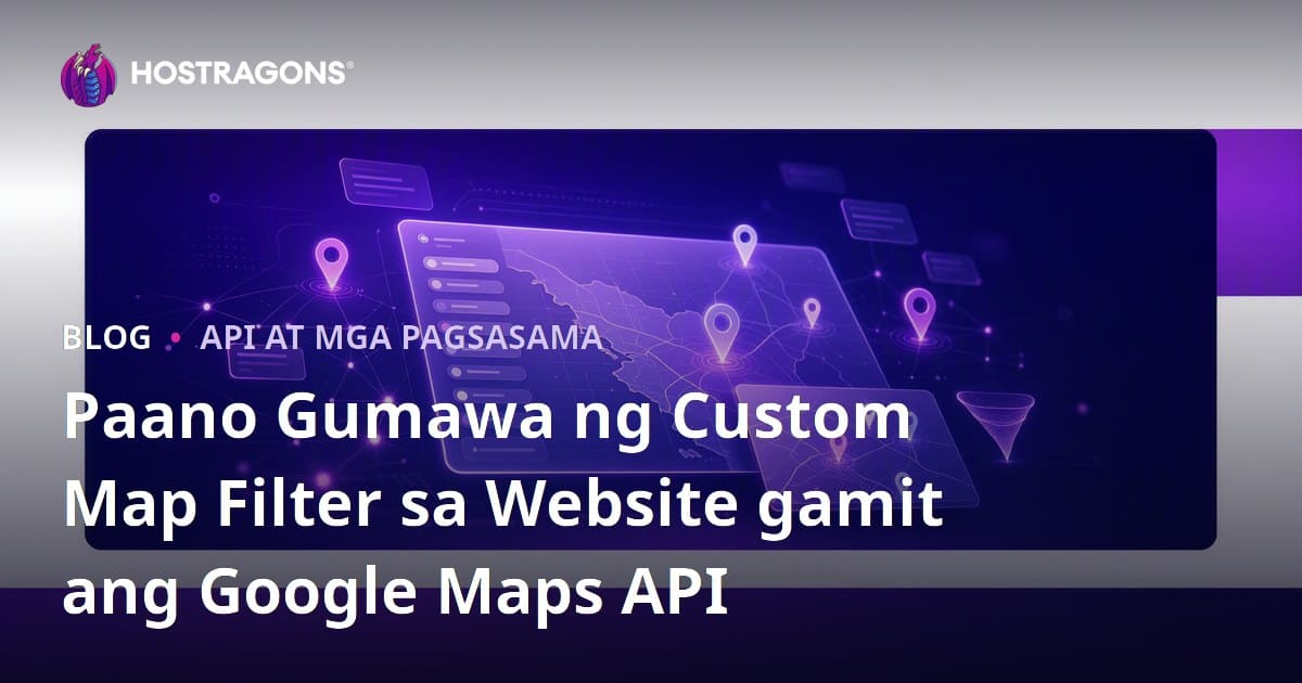 Paano Gumawa ng Custom Map Filter sa Website gamit ang Google Maps API