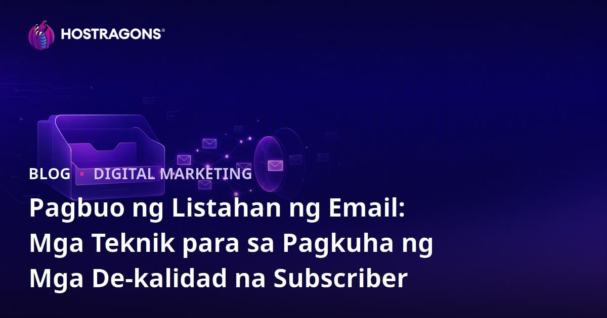 Pagbuo ng Listahan ng Email: Mga Teknik para sa Pagkuha ng Mga De-kalidad na Subscriber