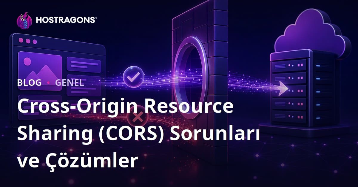 Cross-Origin Resource Sharing (CORS) Sorunları ve Çözümler