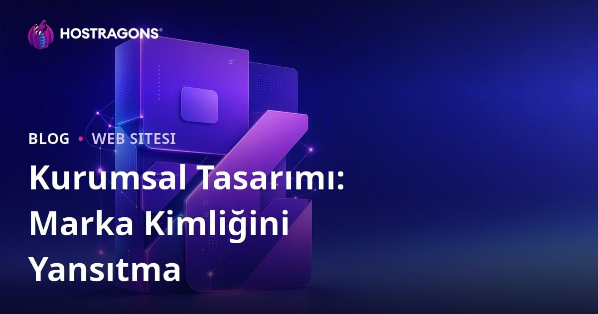 Kurumsal Tasarımı: Marka Kimliğini Yansıtma