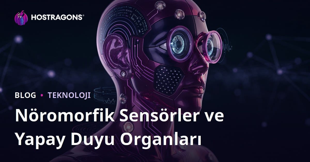 Nöromorfik Sensörler ve Yapay Duyu Organları