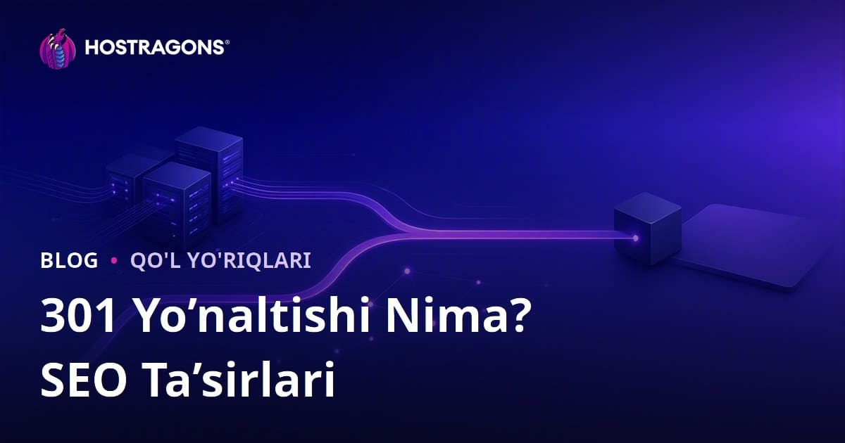 301 Redirect nima va u qanday sozlanadi? SEO uchun to‘liq qo‘llanma