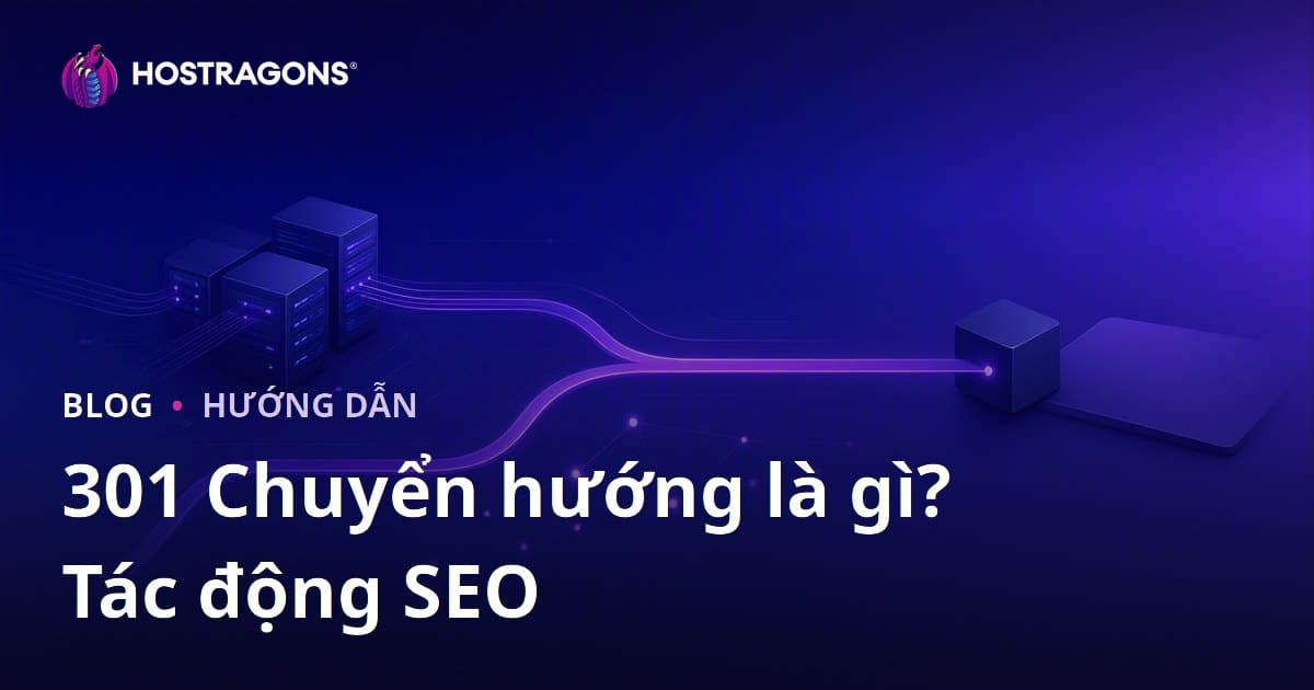 301 Redirect là gì? Cách tạo và tác động SEO chi tiết từ A-Z