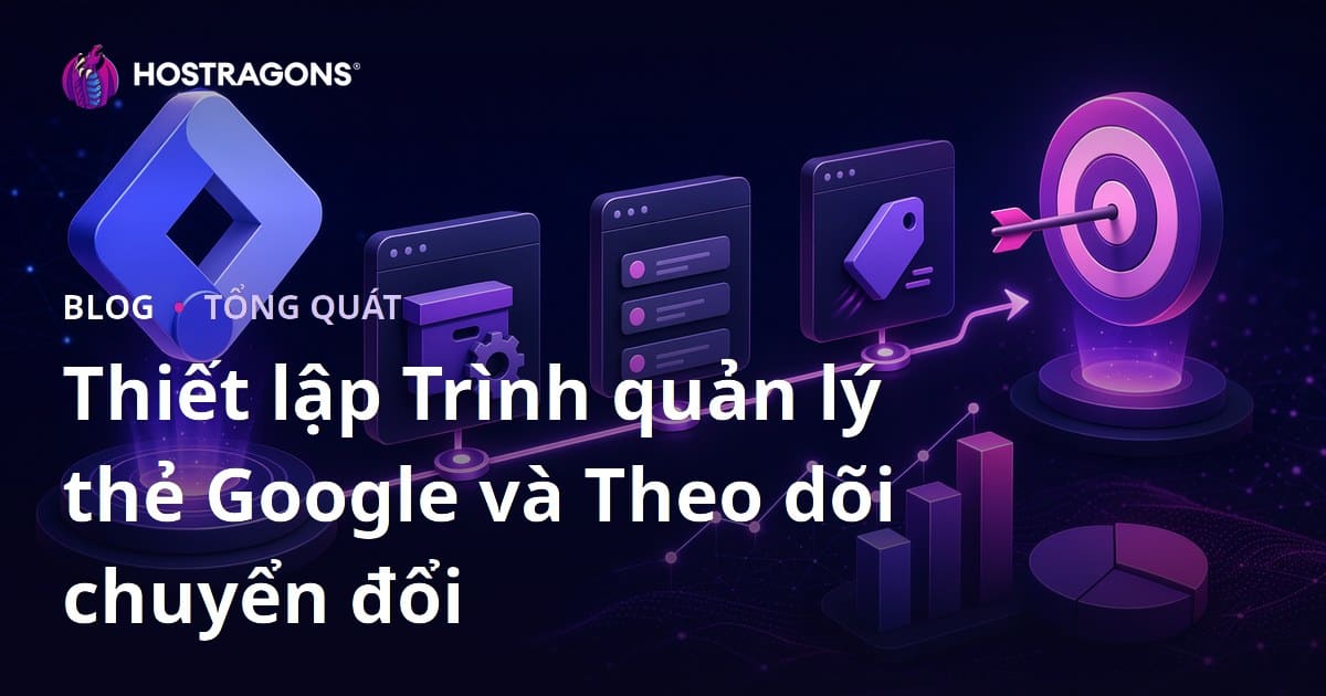 Thiết lập Trình quản lý thẻ Google và Theo dõi chuyển đổi