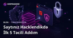 Siteniz Hacklandığında Görülməsi Lazım Olan İlk 5 Təcili Qurtarma Addımı
