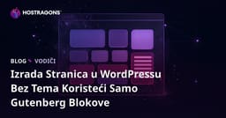 Izrada Stranica u WordPressu Bez Tema Koristeći Samo Gutenberg Blokove