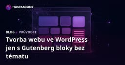 Tvorba webu ve WordPress jen s Gutenberg bloky bez tématu