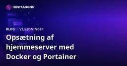 Sådan opsætter du din egen hjemme-server med Docker og Portainer (2026-guide)