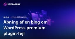 Sådan opretter du en teknisk blog om WordPress premium plugin-fejl og løsninger