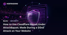 How to Use Cloudflare "Under Attack" Mode During a DDoS Attack on Your Website