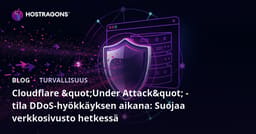 Cloudflare "Under Attack" -tila DDoS-hyökkäyksen aikana: Suojaa verkkosivusto hetkessä