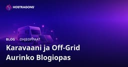 Opas nicheblogin perustamiseen karavaanielämästä ja off-grid-aurinkoenergiajärjestelmistä