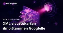 XML-sivustokartan tehokas ilmoittaminen Googlelle – 2026 parhaat käytännöt