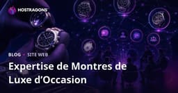 Expertise des montres de luxe d’occasion et gestion de forums horlogers pour passionnés