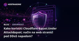 Kako koristiti Cloudflare "Under Attack" način na web stranici pod DDoS napadom?