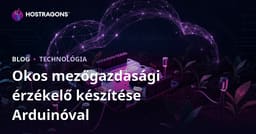 Készítsd el saját okos mezőgazdasági érzékelődet Arduino-val: lépésről lépésre útmutató