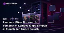 Panduan Mikro Situs untuk Pembuatan Kompos Tanpa Sampah di Rumah dan Ember Bokashi
