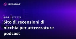 Sito di recensioni di attrezzatura podcast e isolamento acustico: guida completa per nicchia SEO