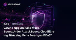 Carane Nggunakake Mode "Under Attack" Cloudflare ing Situs sing Kena Serangan DDoS?