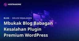 Mbangun Blog Teknik Babagan Kesalahan lan Solusi Eklenti Premium WordPress