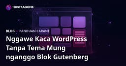 Nggawe Kaca WordPress Tanpa Tema Mung nganggo Blok Gutenberg