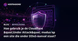 Hoe gebruik je de Cloudflare "Under Attack" modus op een site die onder DDoS-aanval staat?