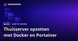 Handleiding voor je eigen thuisserver met Docker en Portainer in 2026