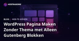 WordPress Pagina Maken Zonder Thema met Alleen Gutenberg Blokken
