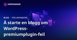 Å Åpne en Teknisk Blog om Premium WordPress-Plugin Feil og Løsninger