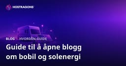 Veiledning for å starte en nisjeblogg om campingbilliv og off-grid solenergisystemer