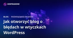 Blog Techniczny o Błędach i Rozwiązaniach Premium Wtyczek WordPress