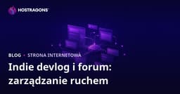 Zarządzanie Ruchem na Stronie Devlog i Forum dla Niezależnych Twórców Gier (Indie Dev)