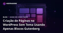Criação de Páginas no WordPress Sem Tema Usando Apenas Blocos Gutenberg