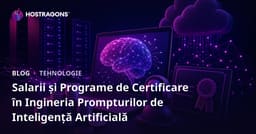 Salarii și Programe de Certificare în Ingineria Prompturilor de Inteligență Artificială