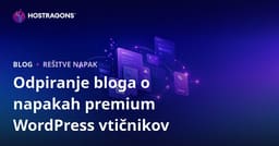Odprtje tehničnega bloga o napakah in rešitvah premium vtičnikov WordPress