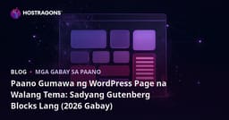 Paano Gumawa ng WordPress Page na Walang Tema: Sadyang Gutenberg Blocks Lang (2026 Gabay)