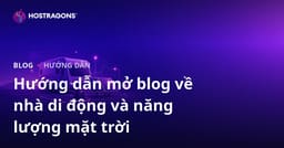 Hướng dẫn mở blog ngách về cuộc sống trên xe caravan và hệ thống năng lượng mặt trời Off-Grid