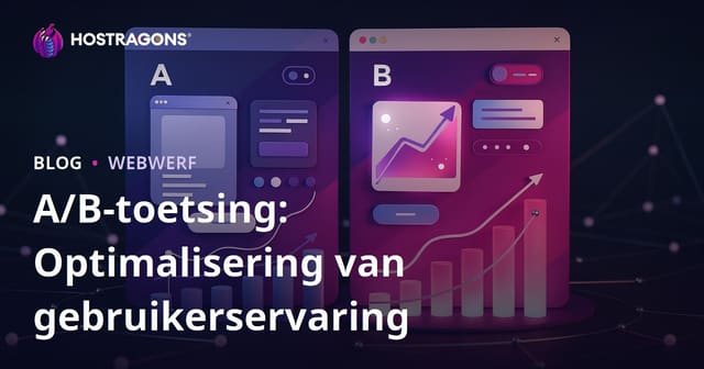 A/B-toetsing: Optimalisering van gebruikerservaring