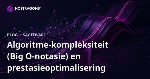 Algoritma Kompleksiteit (Big O Nota) en Prestasie Optimering