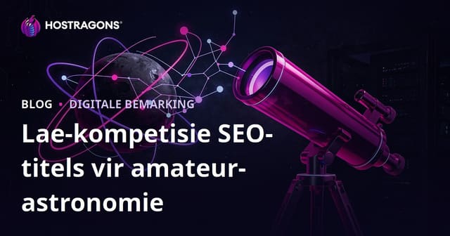 Gids vir Amptelike Sterrekunde en Teleskoopkeuse: SEO-vriendelike Wenke met Lae Kompetisie